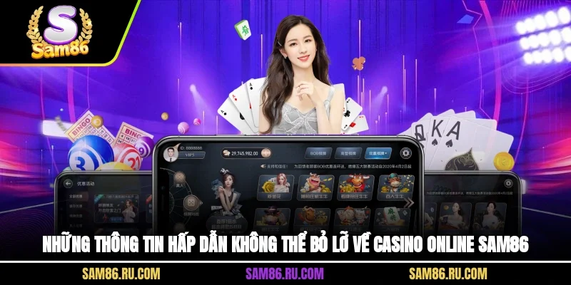 Những thông tin hấp dẫn không thể bỏ lỡ về casino online Sam86