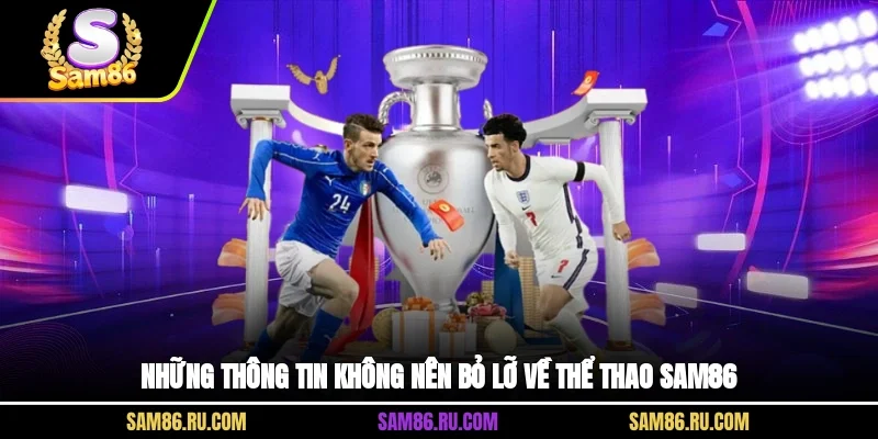 Những thông tin không nên bỏ lỡ về thể thao Sam86